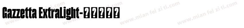 Gazzetta ExtraLight字体转换